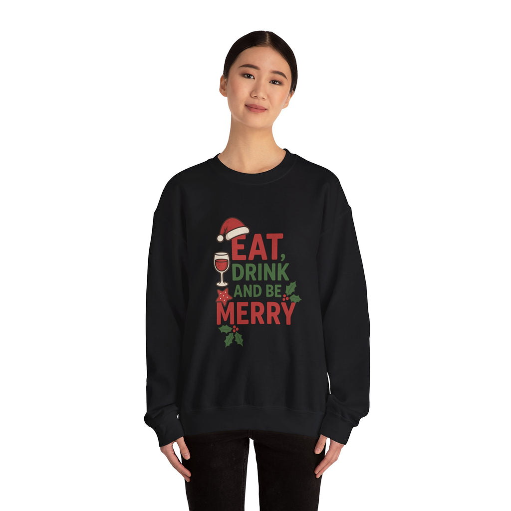 Festive Holiday Sweatshirt - Eat, Drink, Be Merry, Cozy Gift, Christmas Apparel, Unisex Crewneck, Winter Wear