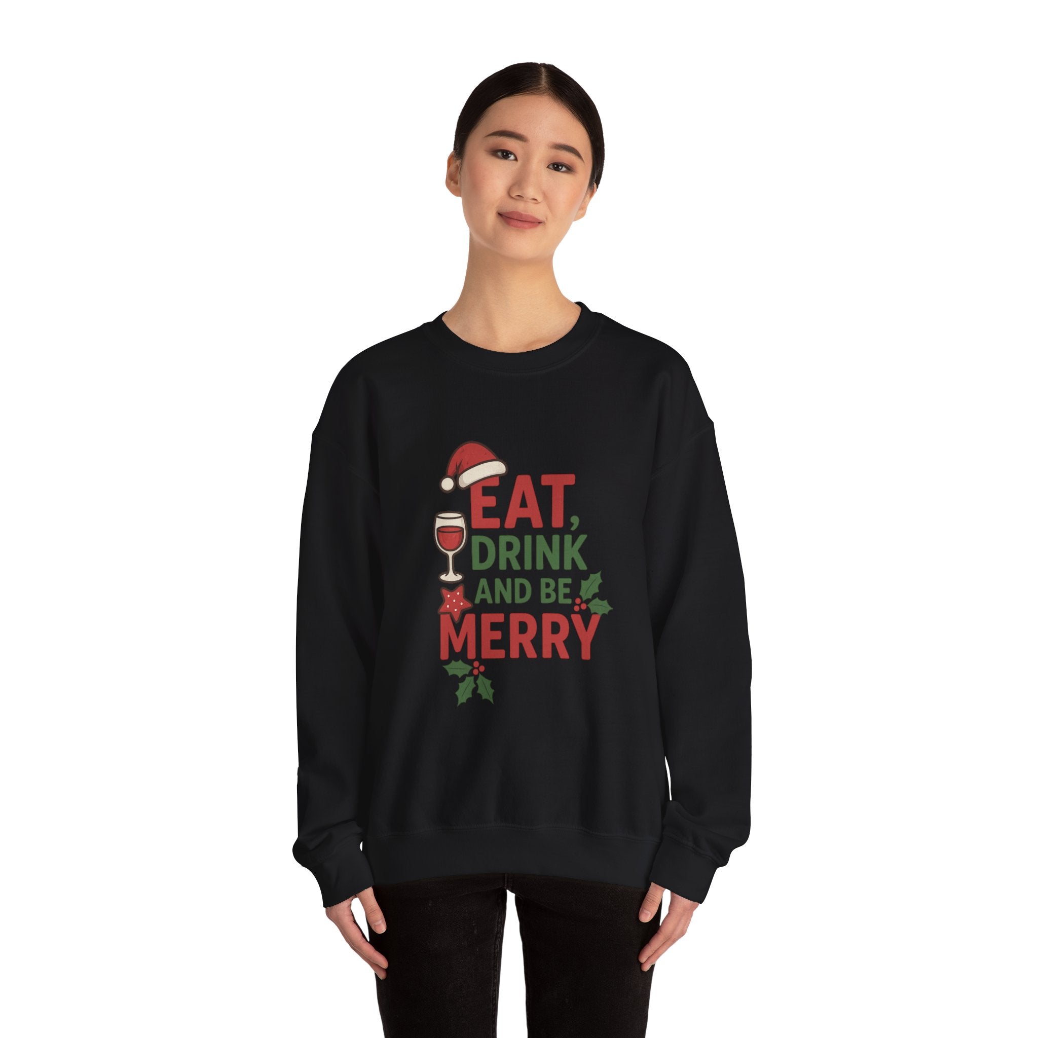 Festive Holiday Sweatshirt - Eat, Drink, Be Merry, Cozy Gift, Christmas Apparel, Unisex Crewneck, Winter Wear