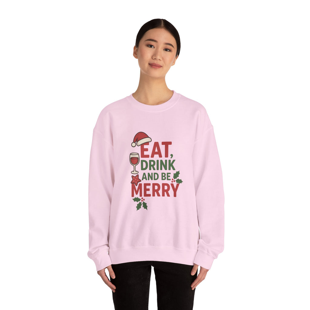 Festive Holiday Sweatshirt - Eat, Drink, Be Merry, Cozy Gift, Christmas Apparel, Unisex Crewneck, Winter Wear