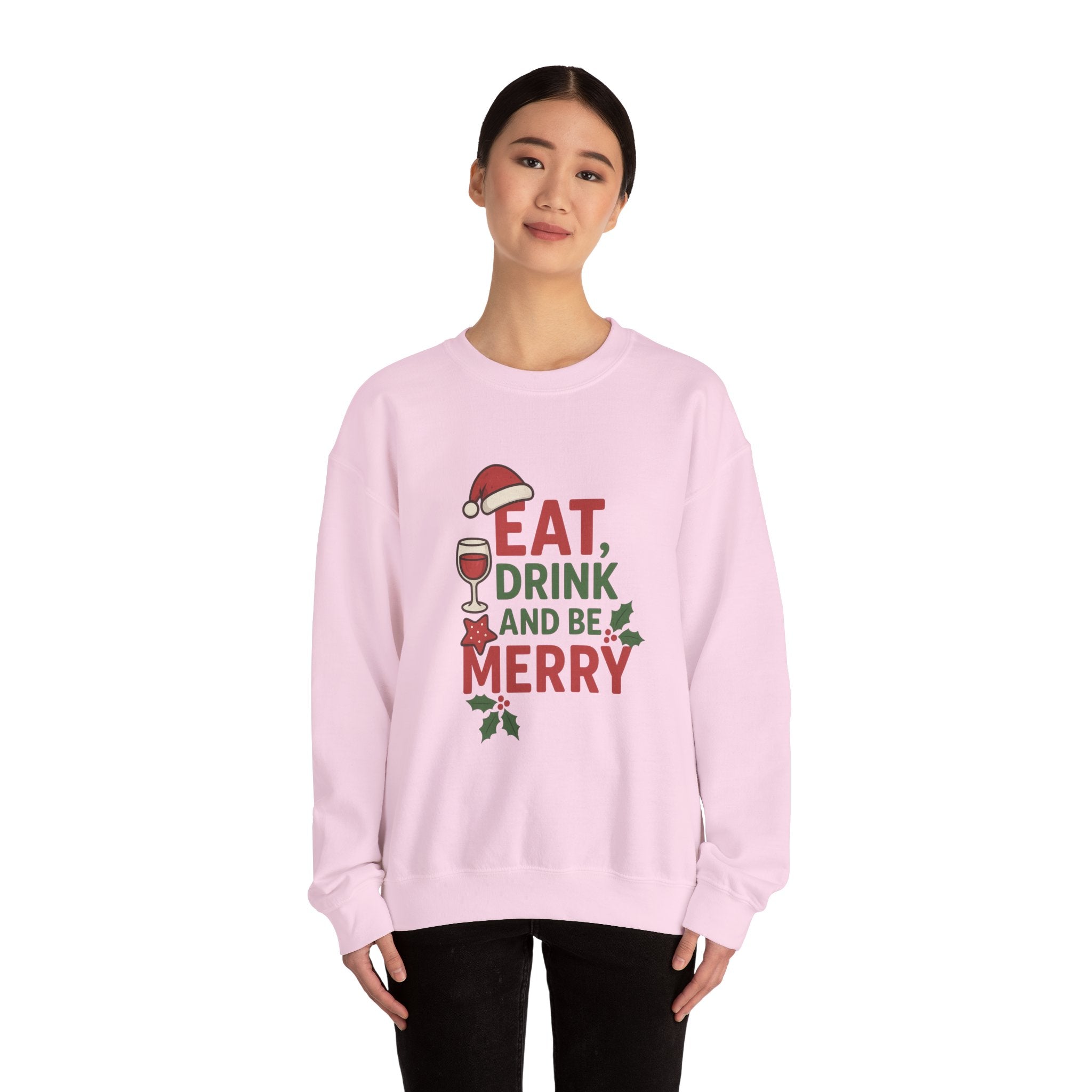 Festive Holiday Sweatshirt - Eat, Drink, Be Merry, Cozy Gift, Christmas Apparel, Unisex Crewneck, Winter Wear