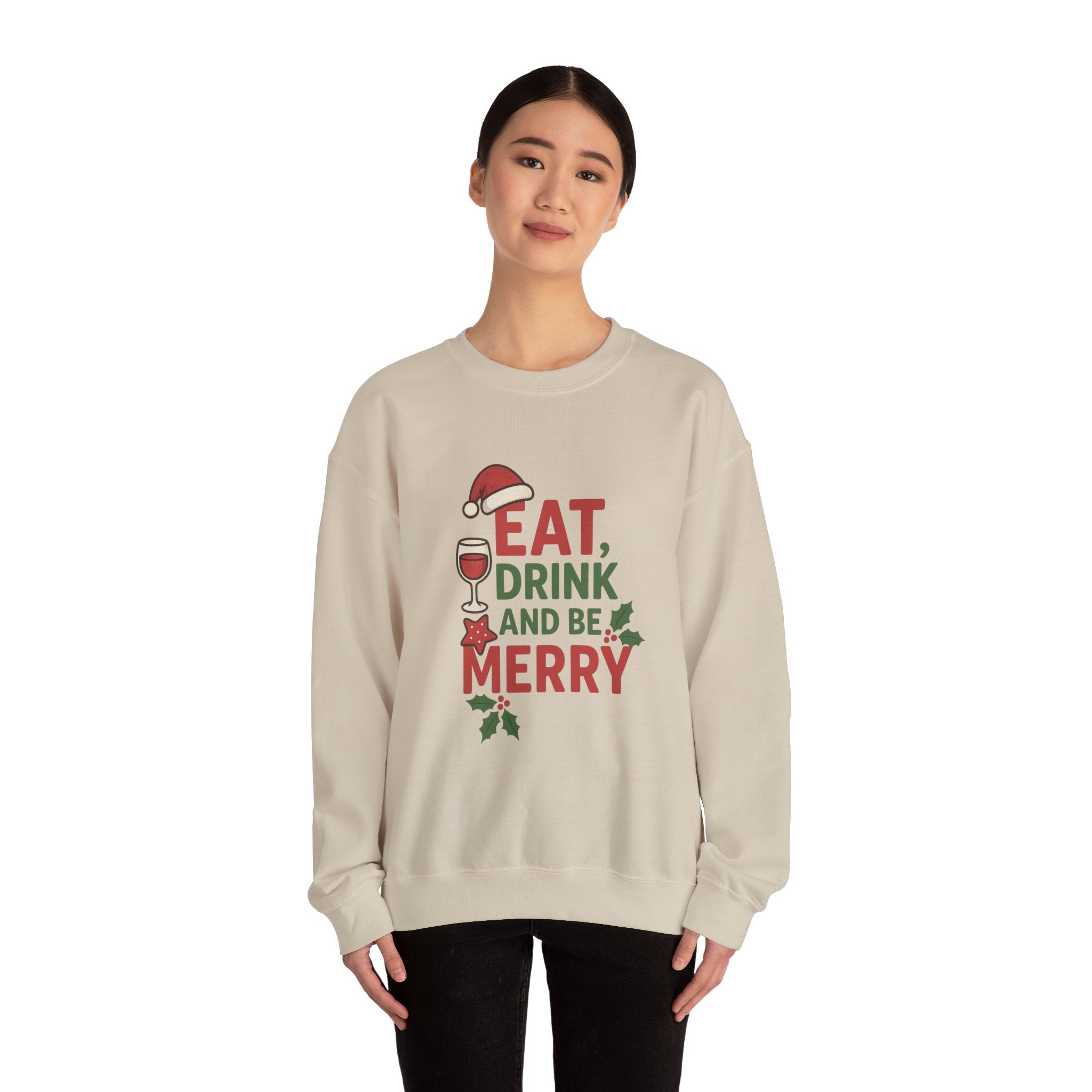 Festive Holiday Sweatshirt - Eat, Drink, Be Merry, Cozy Gift, Christmas Apparel, Unisex Crewneck, Winter Wear