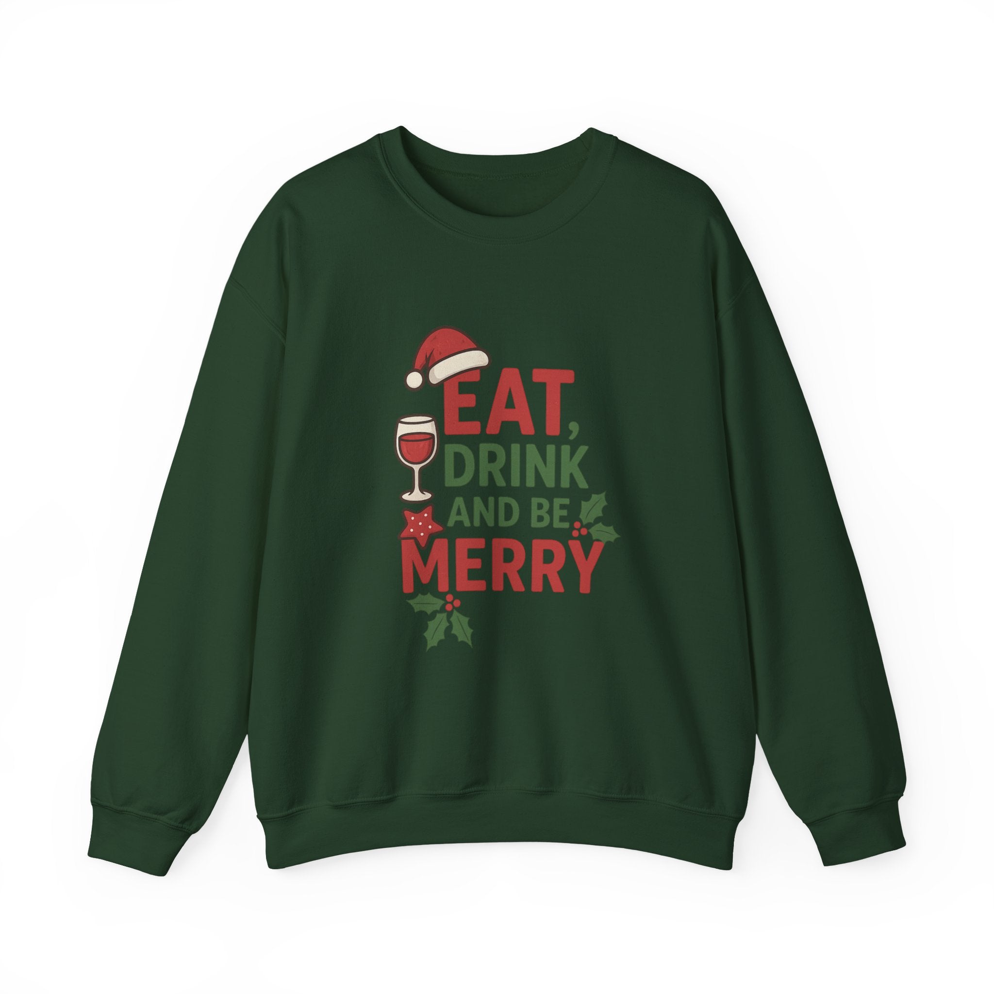 Festive Holiday Sweatshirt - Eat, Drink, Be Merry, Cozy Gift, Christmas Apparel, Unisex Crewneck, Winter Wear