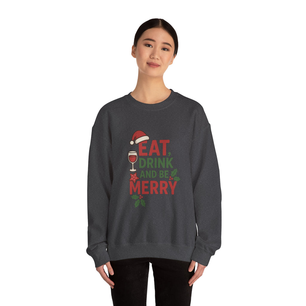 Festive Holiday Sweatshirt - Eat, Drink, Be Merry, Cozy Gift, Christmas Apparel, Unisex Crewneck, Winter Wear