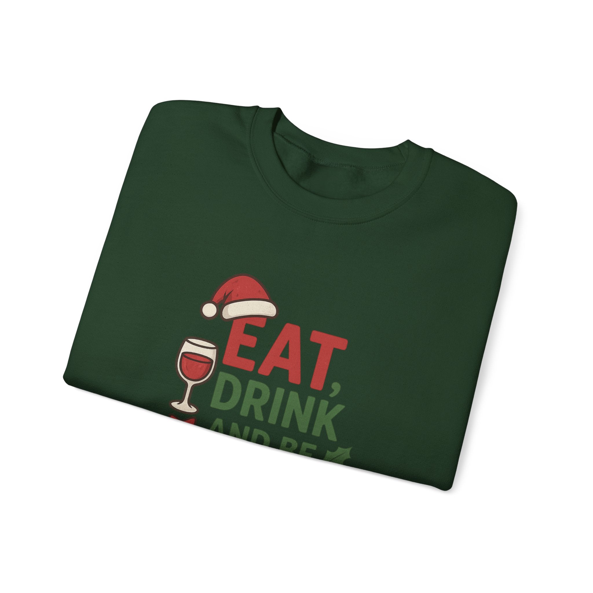 Festive Holiday Sweatshirt - Eat, Drink, Be Merry, Cozy Gift, Christmas Apparel, Unisex Crewneck, Winter Wear