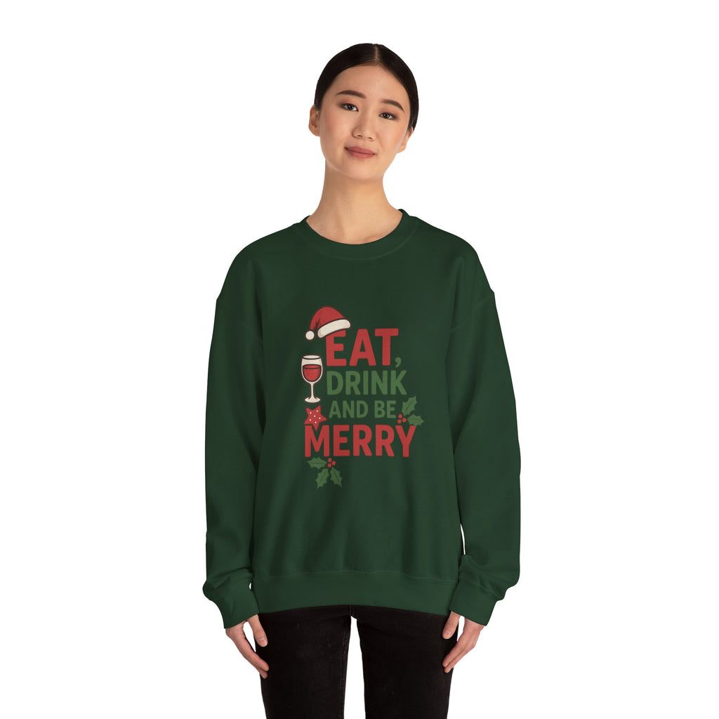 Festive Holiday Sweatshirt - Eat, Drink, Be Merry, Cozy Gift, Christmas Apparel, Unisex Crewneck, Winter Wear